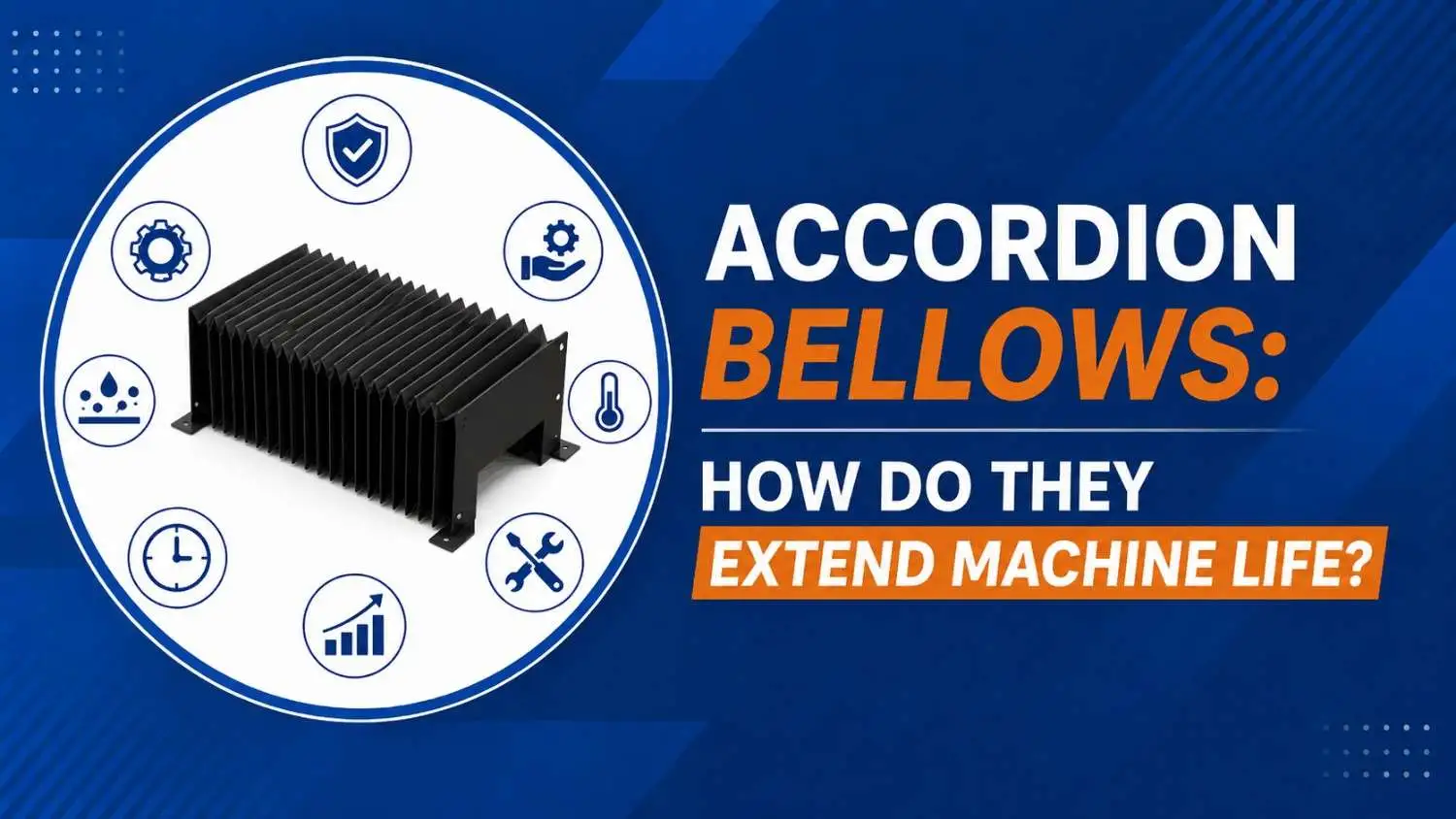 Accordion Bellows: How Do They Extend Machine Life?